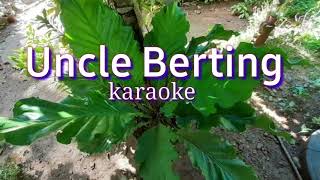 Uncle Berting karaoke [upl. by Kassel]