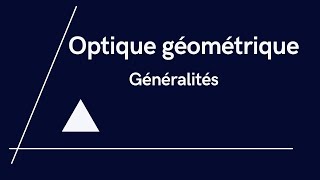 Optique géométrique Généralités et définitions [upl. by Inah]