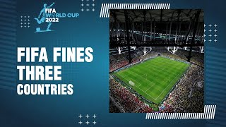 FIFA World Cup 2022 Three countries are fined by FIFA for breaking Qatar World Cup rules [upl. by Bollen]