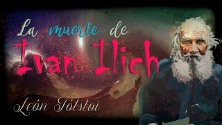 La muerte de Iván Ilich  León Tolstói Audiolibro completo realismo y literatura rusa en español [upl. by Yve]