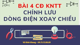 Bài 4 Chỉnh lưu dòng điện xoay chiều Chuyên đề 12 KNTT Vũ Đình Khang [upl. by Kenna]