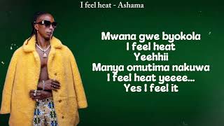 I FEEL HEAT OFFICIAL AUDIO BY ASHAMA [upl. by Artapoelc]