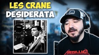 LES CRANE  Desiderata  FIRST TIME REACTION [upl. by Morocco480]