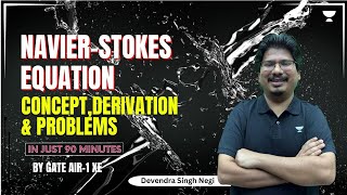 NavierStokes Equation Concept Derivation amp Problems in Just 90 minutes  Devendra Singh Negi [upl. by Belmonte]