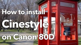 How to Install Cinestyle on Canon 80D or Canon 70D DSLR [upl. by Lopes]