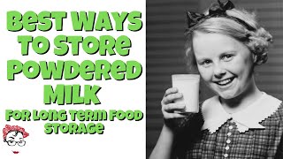 Best Ways To Store Powdered Milk For Long Term Food Storage [upl. by Airdnek679]