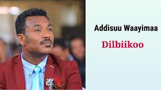 Adisu Wayima  Dilbiikoo [upl. by Jeu]