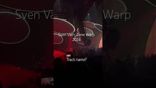 Sven Väth  Time Warp 2024 cool track name [upl. by Sitoiganap]