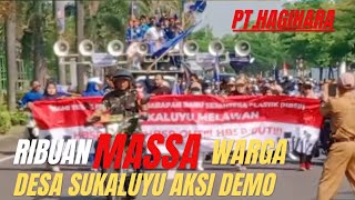 RIBUAN MASSA WARGA DESA SUKALUYU DUDUKI PT HAGIHARA KIICaksi karawang [upl. by Deeas]