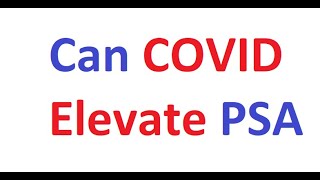 Can COVID Elevate PSA from 4 to 7 [upl. by Richter109]