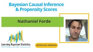 MODELING WEBINAR  Bayesian Causal Inference amp Propensity Scores with Nathaniel Forde [upl. by Dionis]