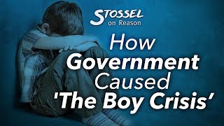 Stossel How Government Caused The Boy Crisis’ [upl. by Ateiluj692]