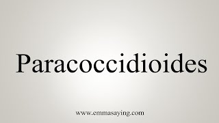 How To Say Paracoccidioides [upl. by Nereus]