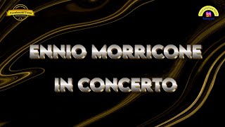 ENNIO MORRICONE  Concerto completo Arena di Verona [upl. by Nnoj247]