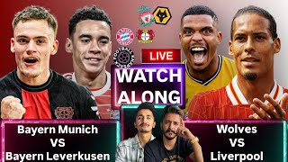 Bayern Munich VS Bayern Leverkusen amp Wolves VS Liverpool LIVE Double Watchalong [upl. by Alrzc]