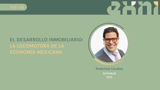 El Desarrollo Inmobiliario La Locomotora de la Economía Mexicana  EXNI 2023 [upl. by Souvaine452]