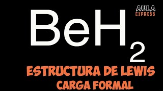 Química Explicada Descubre la Estructura de Lewis Hidruro de Berilio BeH2  Carga Formal [upl. by Losyram]