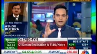 Nandan Denim Limited  Mr Ashok Bothra CFO on CNBC TV18 on 17th August 2017 [upl. by Oenire249]