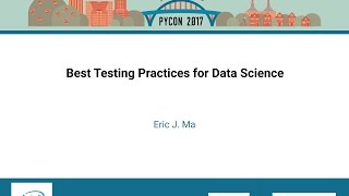 Eric J Ma Best Testing Practices for Data Science PyCon 2017 [upl. by Yusuk]