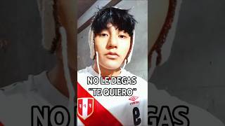 NO LE DEGAS quotTE QUIEROquot MEJOR DELE peru shorts humor [upl. by Miguela]