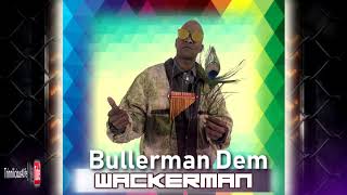 Wackerman  Bullerman Dem 2k19 ChutneySoca [upl. by Einittirb]