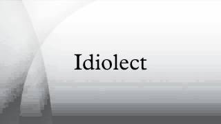 Idiolect [upl. by Muncey]