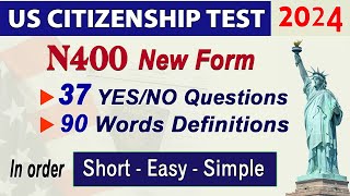 New N400 Practice US Citizenship Interview 2024  37 Yes No Questions and Vocabulary definitions [upl. by Libbna]