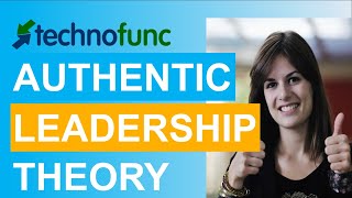 Authentic Leadership Theory [upl. by Ahsital]