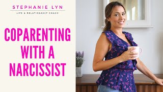 Tips for CoParenting with a Narcissist or Difficult Person  Stephanie Lyn Coaching [upl. by Gorski529]