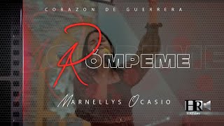 Marnellys Ocasio  Rómpeme Corazón de Guerra [upl. by Tebazile207]