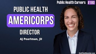 Public Health AmeriCorps Addressing the Public Health Workforce Crisis w AJ Pearlman JD  E180 [upl. by Michella]