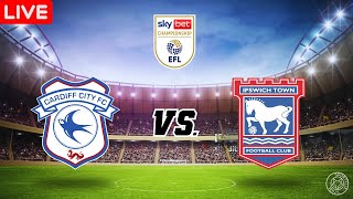 LIVE🔴 Cardiff City vs Ipswich Town  English League Championship ROUND 37 [upl. by Lewis]