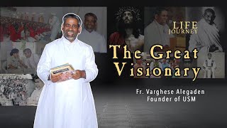 The Great Visionary Fr Varghese Alengaden  Documentary  Founder of USM  Atmadarshan TV [upl. by Sharleen]