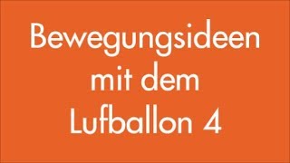 Bewegungsideen mit dem LUFTBALLON 4  Sport für Kinder  Kinder brauchen Bewegung [upl. by Anialam]