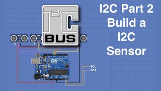 I2C Part 2  Build a I2C Sensor [upl. by Fanning]