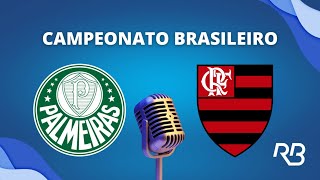 🔴 Palmeiras x Flamengo  Brasileirão  080723  Ulisses Costa e Alexandre Praetzel [upl. by Crowns541]