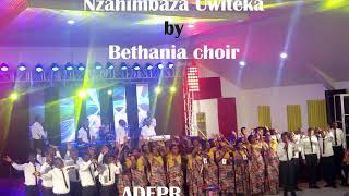 Nzahimbaza Uwiteka by Bethania Choir [upl. by Vacuva]