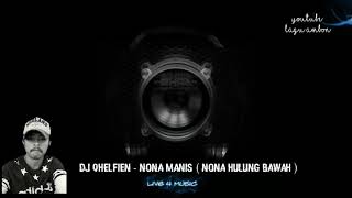 DJ QHELFIN  NONA MANIS  Nona Hulung Bawah [upl. by Sella]