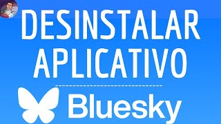 DESINSTALAR BLUESKY App como excluir aplicativo móvel Bluesky  Social  Twitter Threads X [upl. by Halfdan]