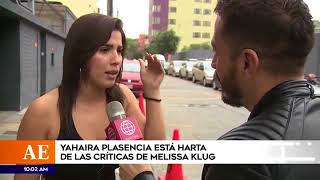 Yahaira Plasencia “Estoy harta de Melissa Klug” [upl. by Sawyere984]