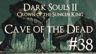 Dark Souls 2 DLC CotSK PC 100 Walkthrough 38  Cave of the Dead  Boss Graverobber Varg amp Cerah [upl. by Amity]