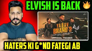 Elvish Yadav  Yadav Brand 2 Teaser Reaction  Sunny Yaduvanshi  Ak Rok  Khushi Baliyan [upl. by Temp]