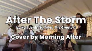 After The Storm  Kali Uchis FtTyler The Creator Cover by Morning After [upl. by Ishmul80]