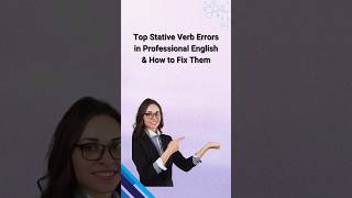 Common English Grammar Mistakes Stative Verbs in the Workplace [upl. by Yra]