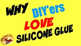 Why Silicone GLUE is a DIYers Best Adhesive [upl. by Celeski]