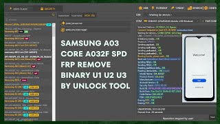 SAMSUNG A03 CORE  A032F SPD FRP REMOVE BINARY U1 U2 U3 ALL ANDROID VERSION BY UNLOCK TOOL 2023 [upl. by Eive]