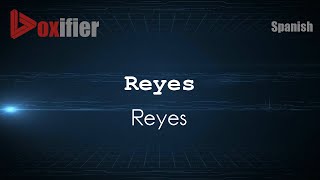 How to Pronounce Reyes Reyes in Spanish  Voxifiercom [upl. by Kirbie]