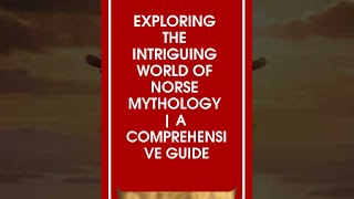 Exploring the Intriguing World of Norse Mythology  A Comprehensive Guide [upl. by Rotciv]