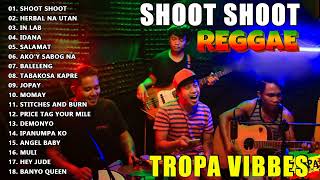 TROPA VIBES TOP 10 REGGAE SONG PLAYLIST💖REGGAE NONSTOP COLLECTION 2023  SHOOT SHOOT ANGEL BABY [upl. by Nnayllas41]