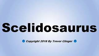 How To Pronounce Scelidosaurus [upl. by Atika]